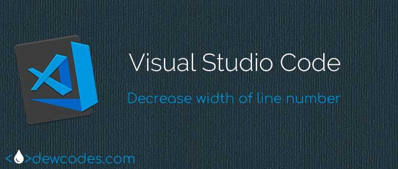 vscode Decrease Width Of Line Number